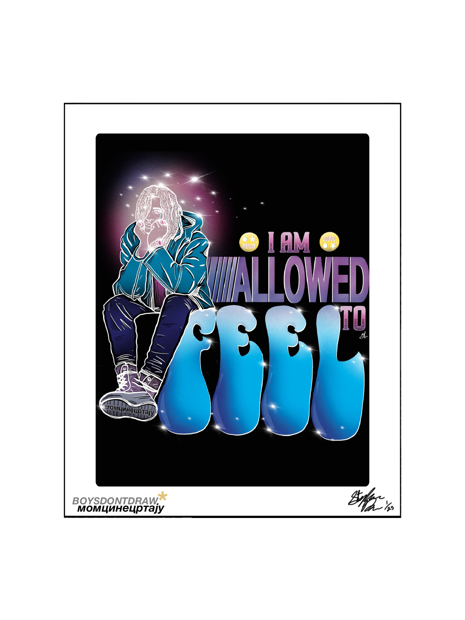 AFFIRMATION - I AM ALLOWED TO FEEL - Limited Print by BOYSDONTDRAW