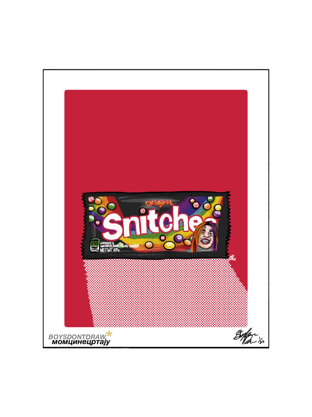 6IX9INE - SNITCHES - Limited Print by BOYSDONTDRAW