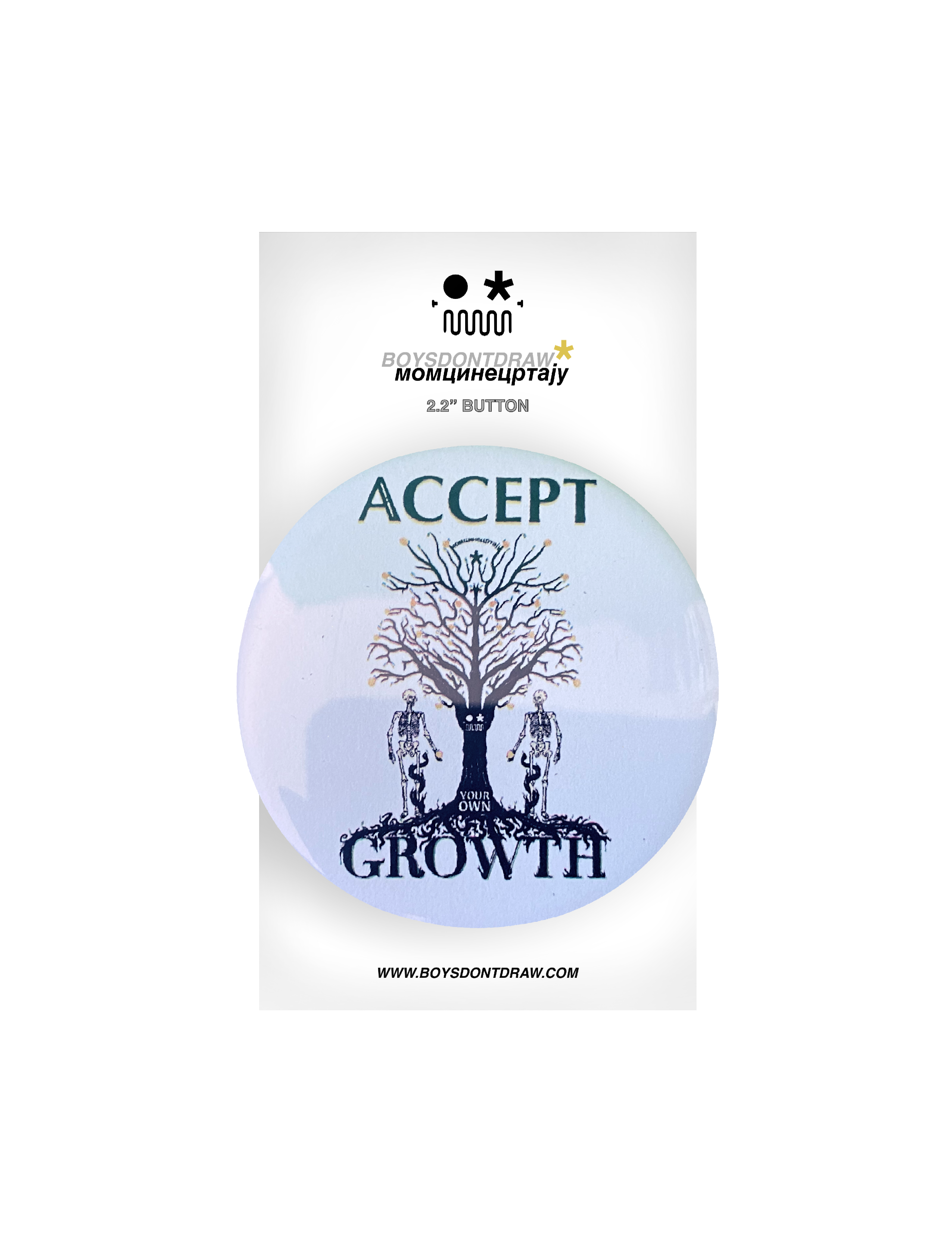 ACCEPT YOUR OWN GROWTH - Button - BOYSDONTDRAW
