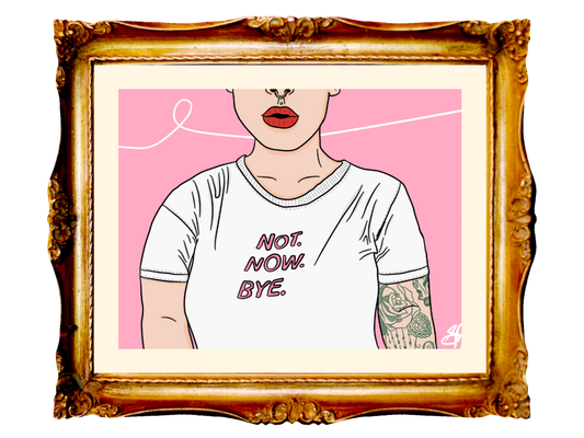 NOT. NOW. BYE. - Limited 24" x 18" Poster by BOYSDONTDRAW